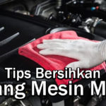 tips bersihkan ruang mesin mobil